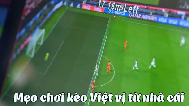 Chia sẻ kinh nghiệm khi cá độ kèo việt vị