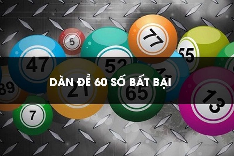 Dàn 60 số đề trở nên thông dụng trong giới cá cược lô đề